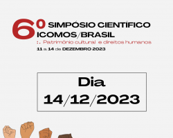 Fotografias do último dia do 6.º Simpósio Científico do ICOMOS-Brasil: Patrimônio Cultural e Direitos Humanos - 14/12/2023