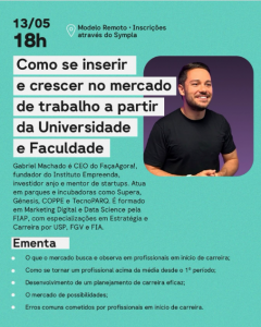 Imagem promocional com foto de Gabriel Machado e informações sobre a palestra “Como se inserir e crescer no mercado de trabalho a partir da Universidade e Faculdade”, com data, horário e descrição do conteúdo.