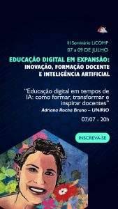 Imagem com o título da palestra de Adriana Rocha Bruno sobre educação digital e IA, com data e foto ilustrada da palestrante.