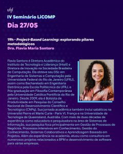 Card do IV Semin&aacute;rio LiCOMP com palestra da Dra. Flavia Maria Santoro sobre Project-Based Learning
