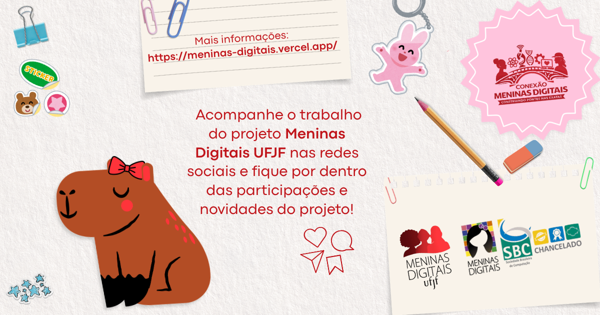 Arte de divulga&ccedil;&atilde;o convidando o p&uacute;blico a acompanhar o projeto Meninas Digitais UFJF nas redes sociais, com logos do projeto e do programa Meninas Digitais.