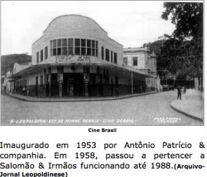 Faixada do Cine Brasil com o abaixo texto "Inaugurado em 1953 por Antônio Patrício & Companhia. Em 1958, passou a pertencer a Salomão & Irmãos funcionando até 1988. (Arquivo Jornal Leopoldinese)