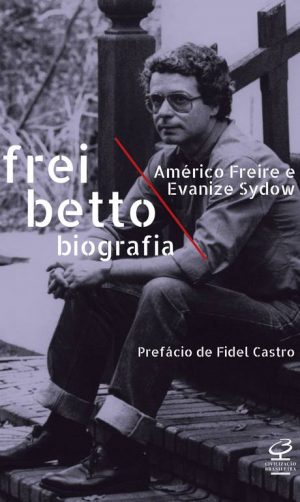 Biografia de Frei Betto será tema de debate no ICH (Foto: Divulgação)