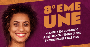 O fórum foi batizado de “8º EME Marielle Franco”, em homenagem à vereadora do PSOL (Foto: UNE)