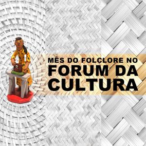 Museu de Cultura Popular traz costumes, crenças, lendas, danças e brincadeiras