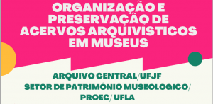 curso Organização e Preservação de Acervos Arquivísticos em Museus