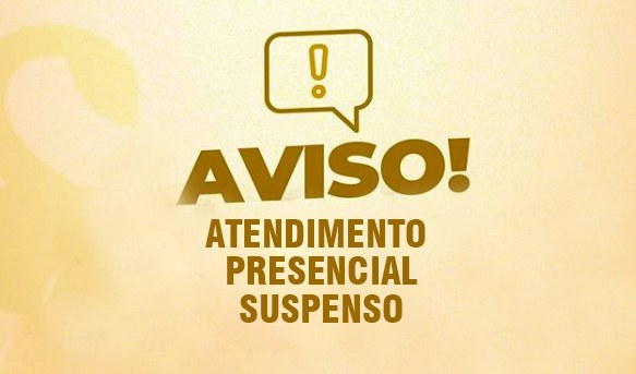 Atendimento presencial ao público suspenso – Unidade Av. Rio Branco, 3460