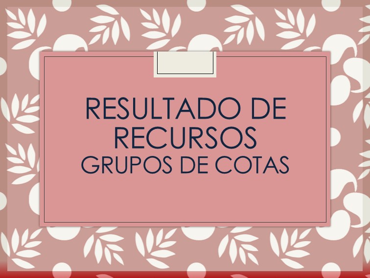 Resultado Recursos – Grupos de Cotas