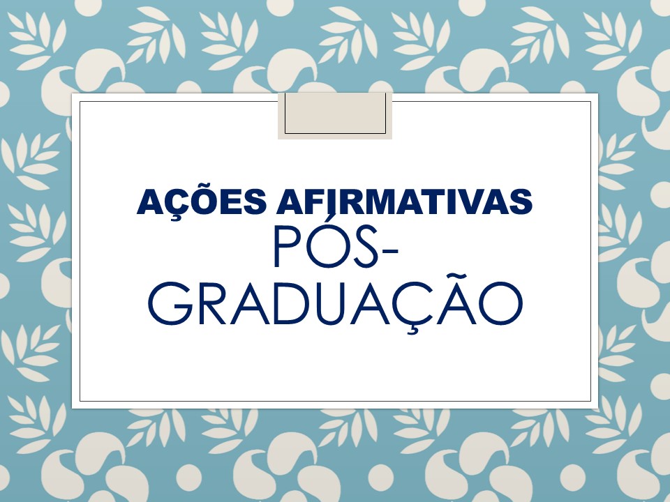 Resultado análise Ações Afirmativas Pós-Graduação