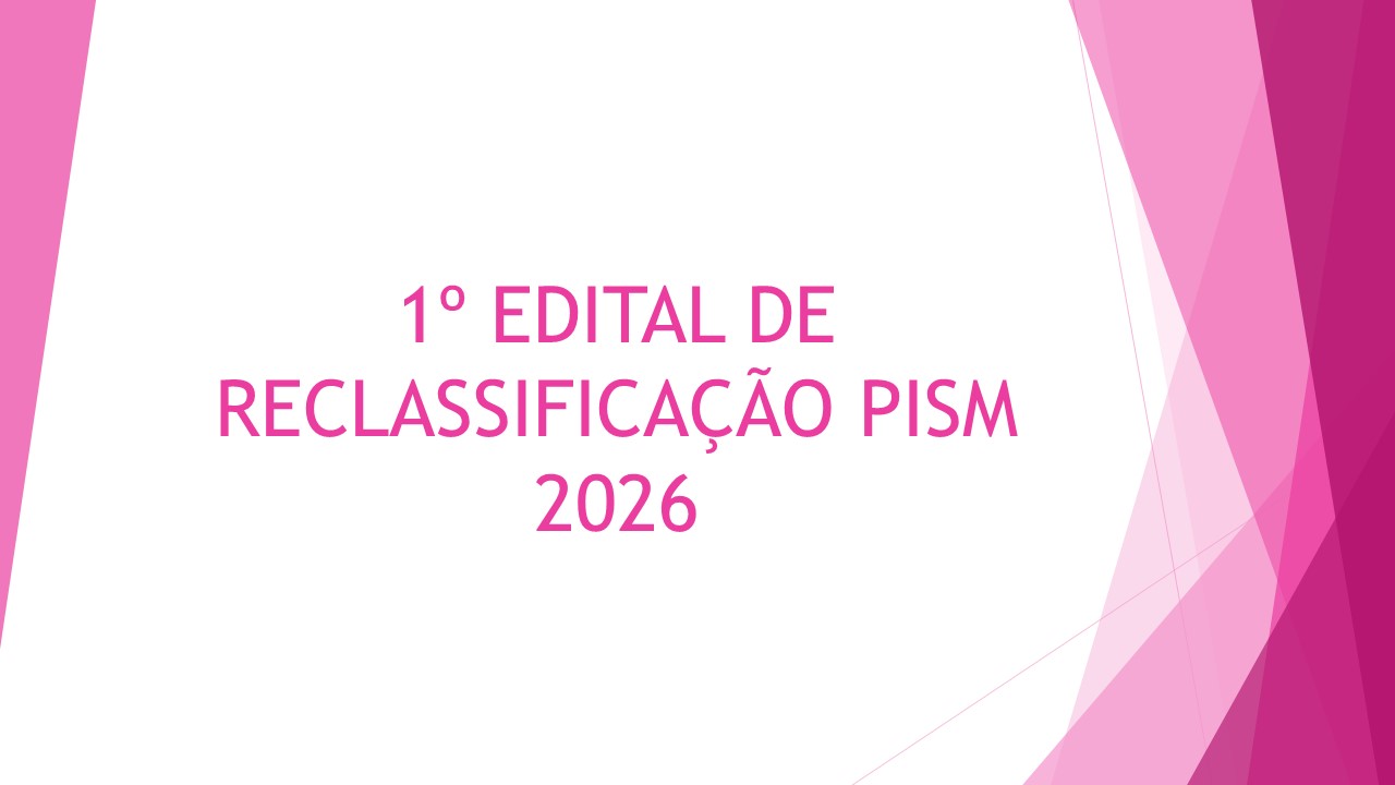 1º Edital de Reclassificação PISM 2026 – 1º semestre