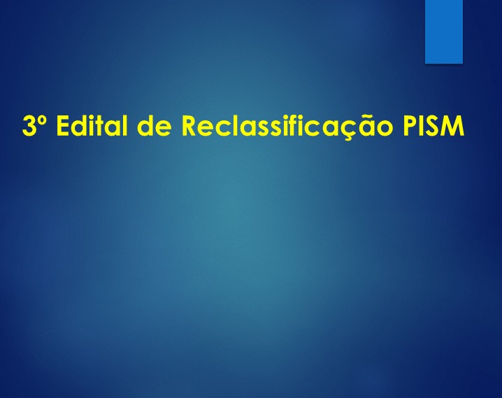 3º EDITAL RECLASSIFICAÇÃO PISM