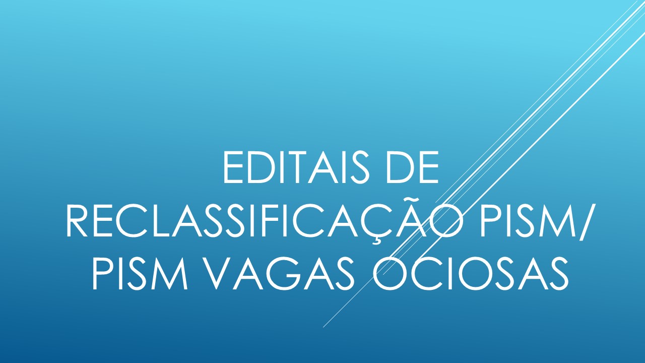 5º Edital de Reclassificação PISM/PISM vagas ociosas