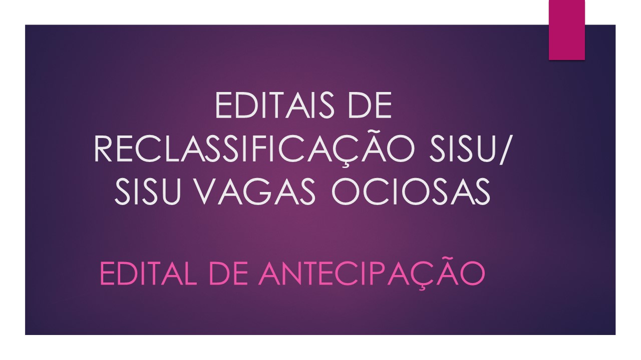 5º Edital de Reclassificação SISU/SISU vagas ociosas e 5º Edital de Antecipação