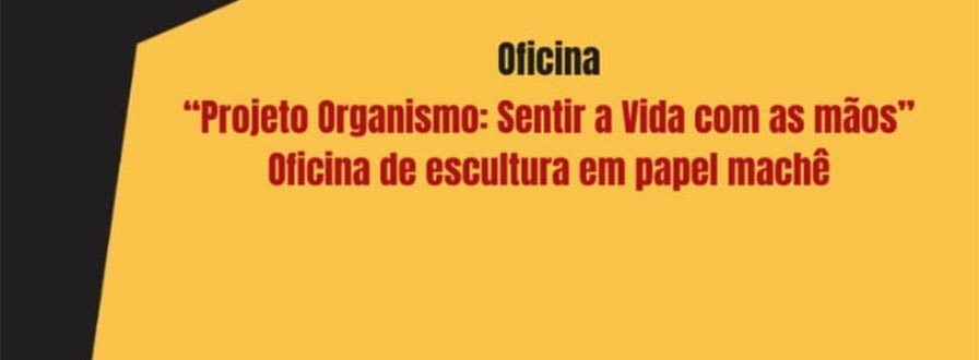 Inscrições para a oficina “Projeto Organismo: Sentir a Vida com as mãos”