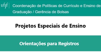 Registro de Programas e Projetos Especiais de Ensino desenvolvidos no âmbito dos cursos de graduação