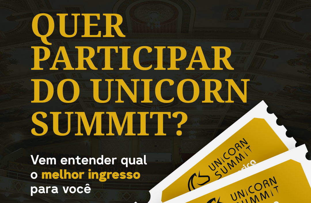 Quer participar do Unicorn Summit? Entenda qual o melhor ingresso para você