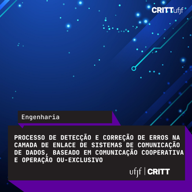 Processo de Detecção e Correção de Erros na Camada de Enlace de Sistemas de Comunicação de Dados, Baseado em Comunicação Cooperativa e Operação ou-Exclusivo - BR 102019004758-5