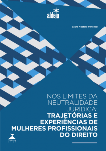 Foto da capa da obra "Nos limites da neutralidade jurídica: trajetórias e experiências de mulheres profissionais do direito"