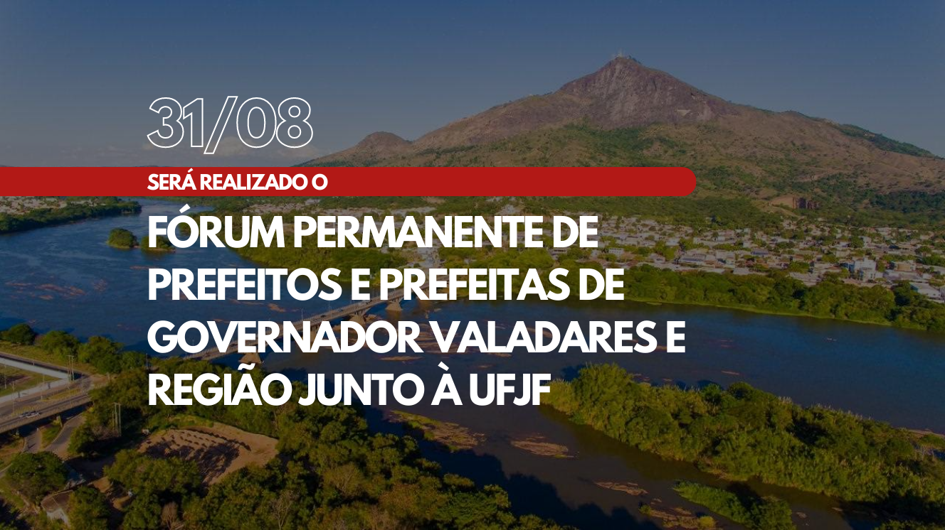UFJF promove primeira reunião do Fórum Permanente de Prefeitos e de Prefeitas de GV e região