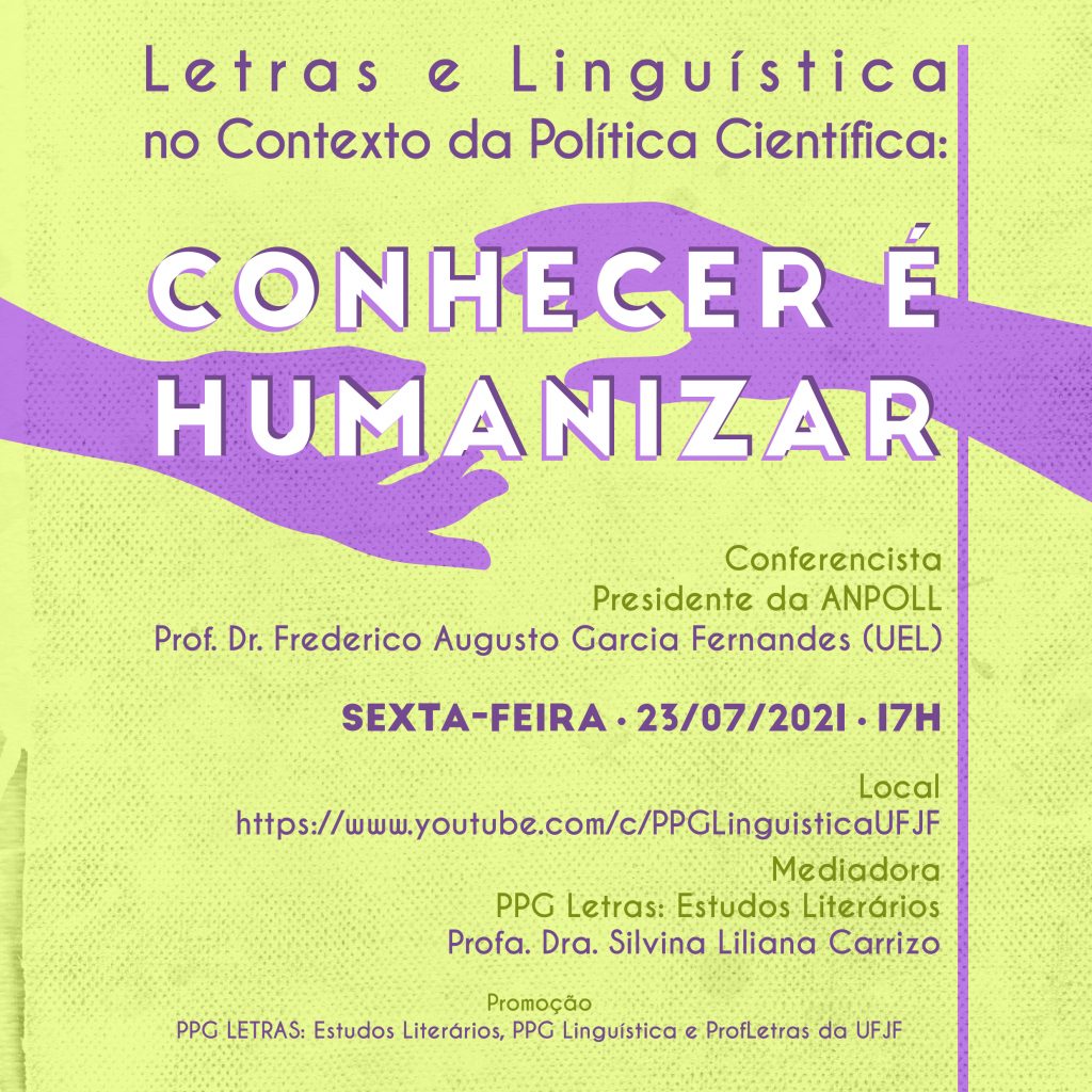 Conferencista: Prof. Dr. Frederico Augusto Garcia Fernandes (presidente da ANPOLL). Data: 23/07/2021. Horário: 17 horas. Local: canal do YouTube do PPG Linguística.