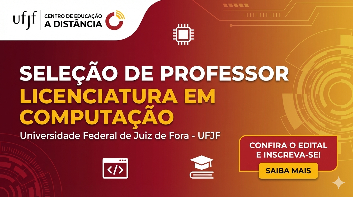 Cead/ UFJF divulga edital para seleção de professor(a) para o curso de Licenciatura em Computação a distância