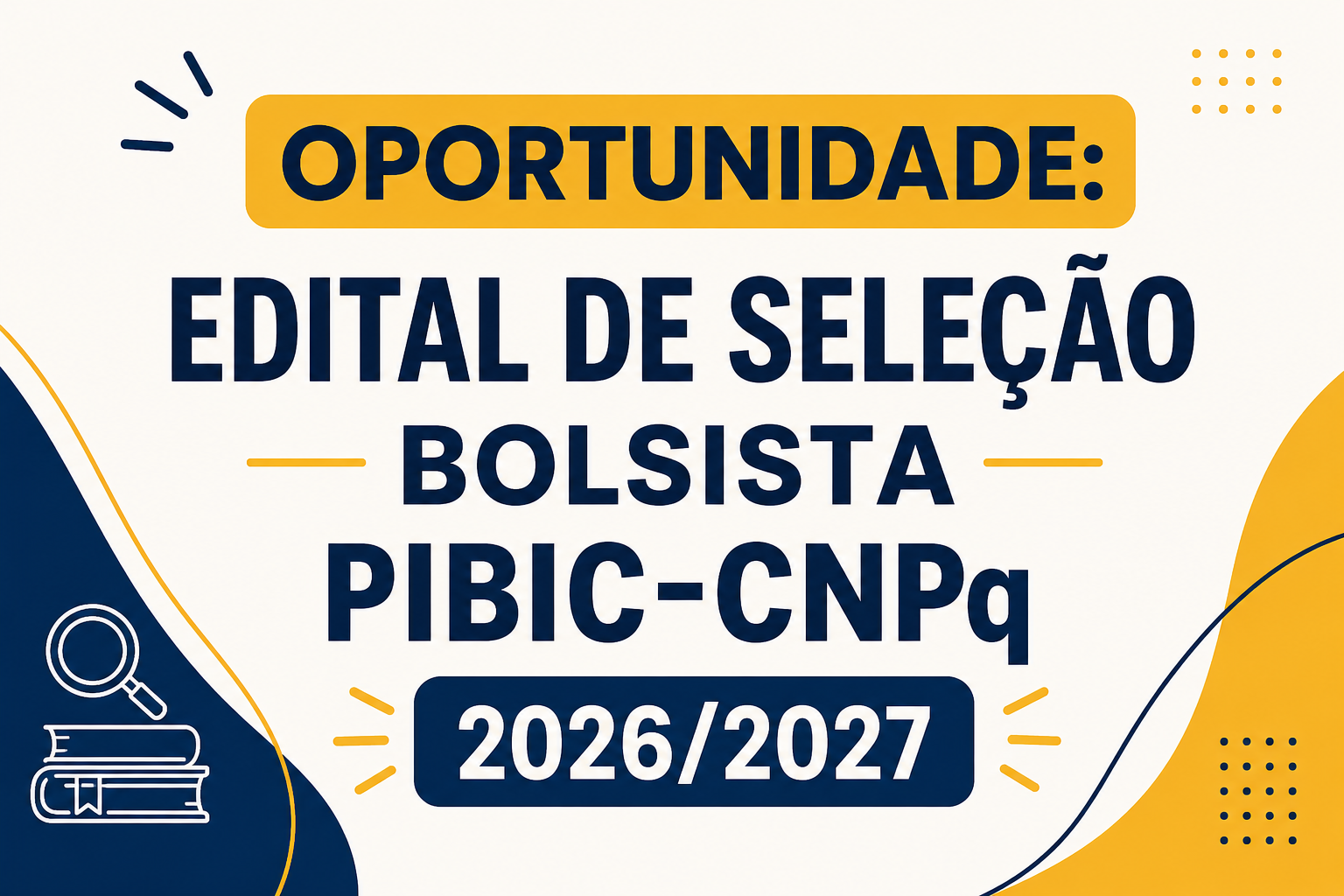 EDITAL DE SELEÇÃO — BOLSISTA PIBIC-CNPq 2026/2027