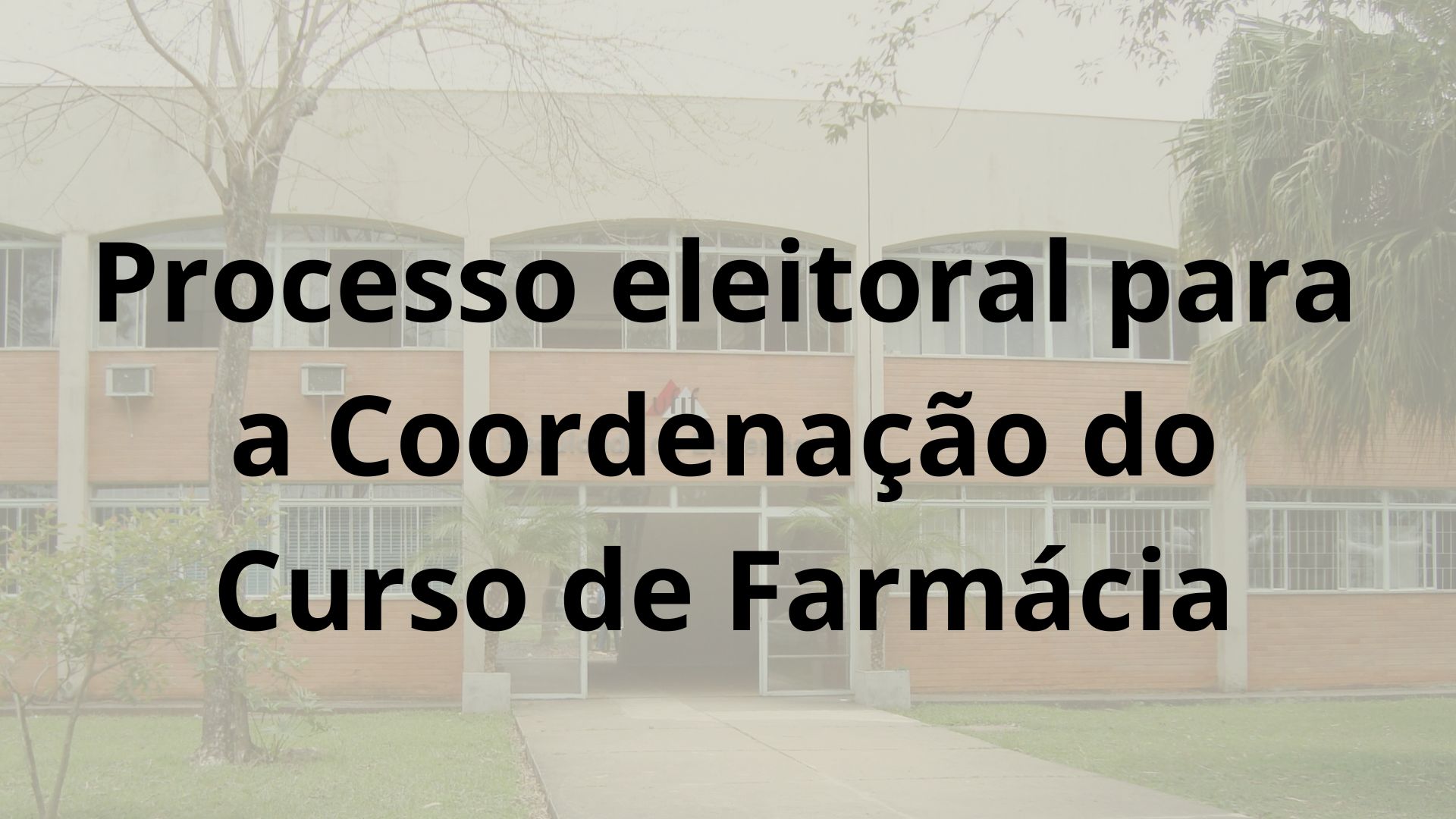 Processo eleitoral para a Coordenação do Curso de Farmácia