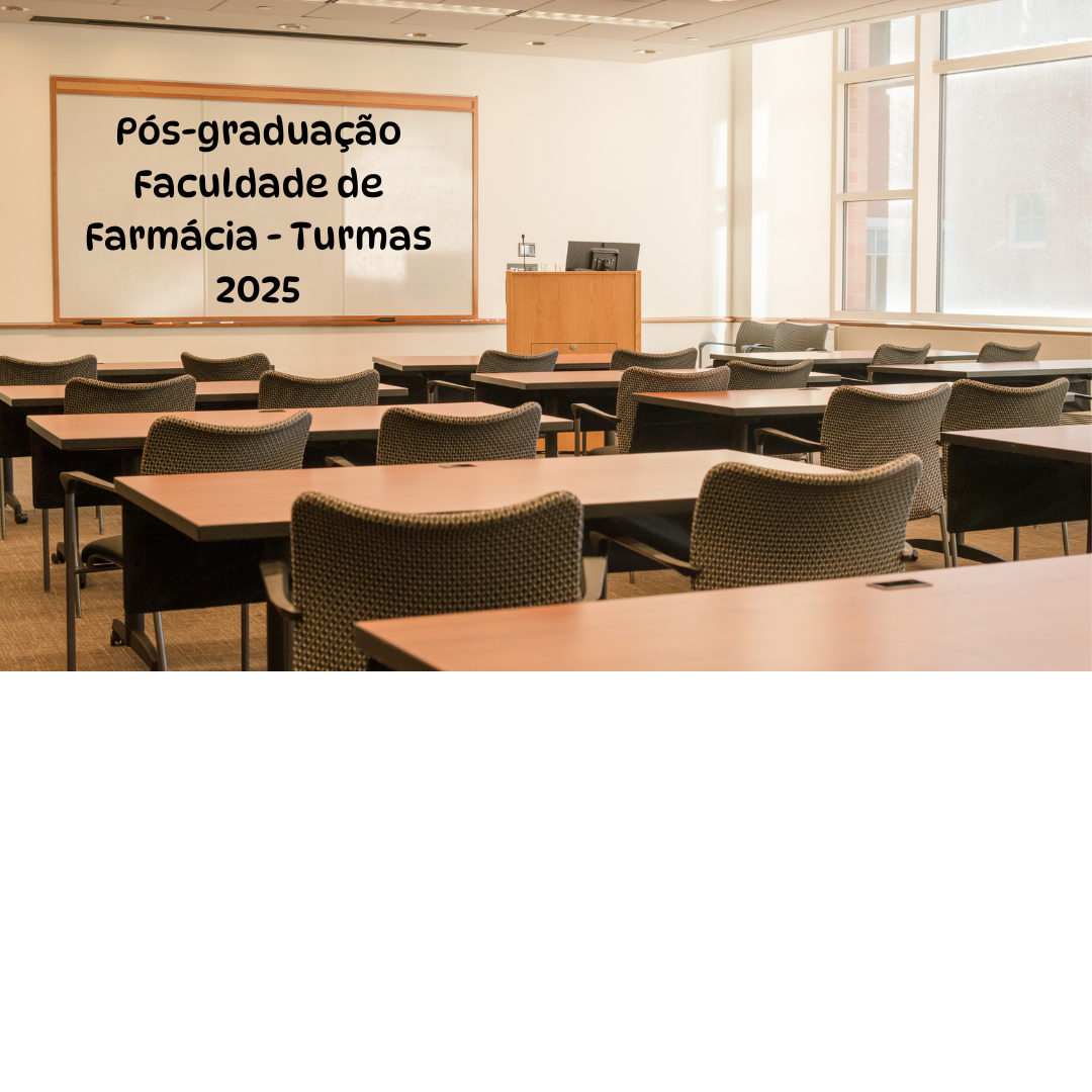 Cursos de Pós-graduação da Faculdade de Farmácia – Turmas 2025