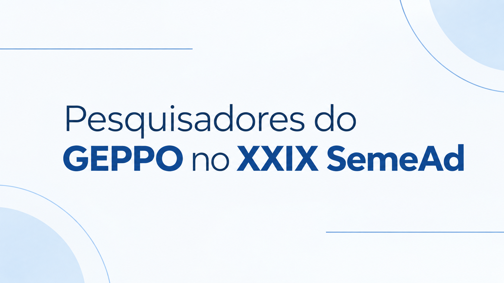 Pesquisadores do GEPPO no XXIX SemeAd