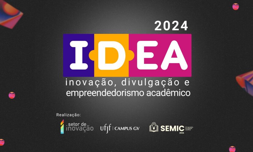 IDEA 2024 – Inovação, Divulgação e Empreendedorismo Acadêmico