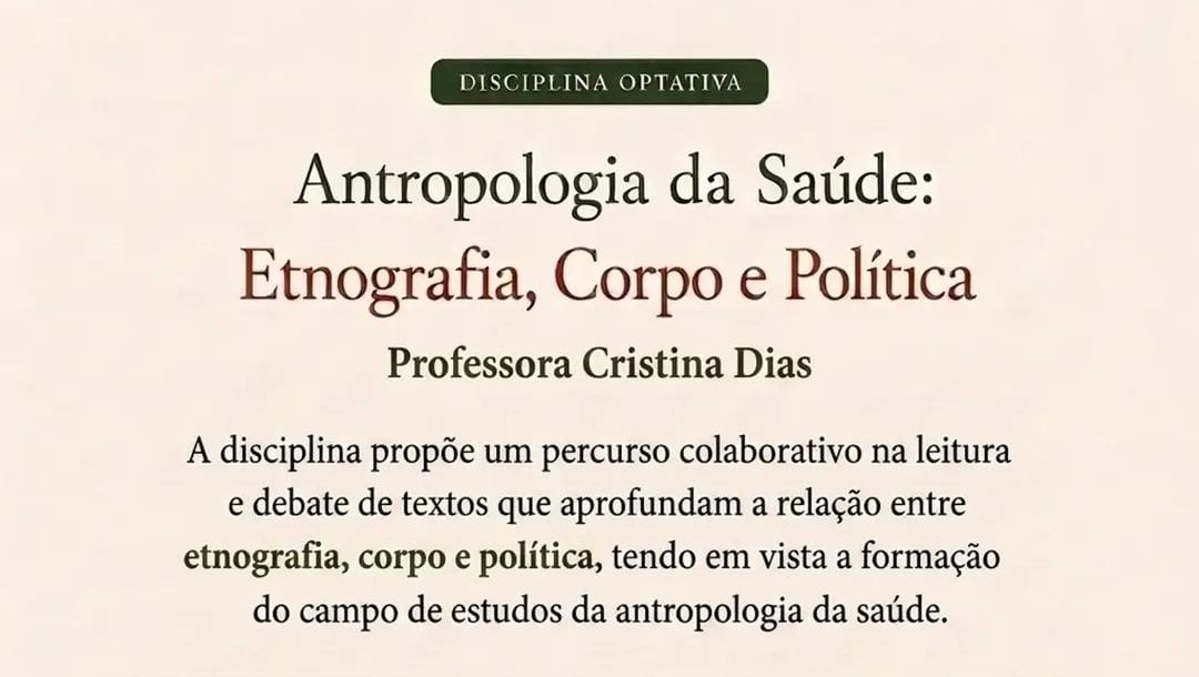 Convite Disciplina Optativa – Antropologia da Saúde: Etnografia, Corpo e Política