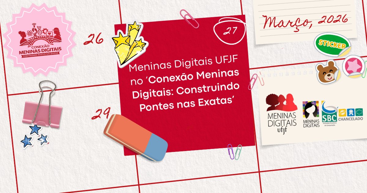 Conexão Meninas Digitais: Construindo Pontes nas Exatas