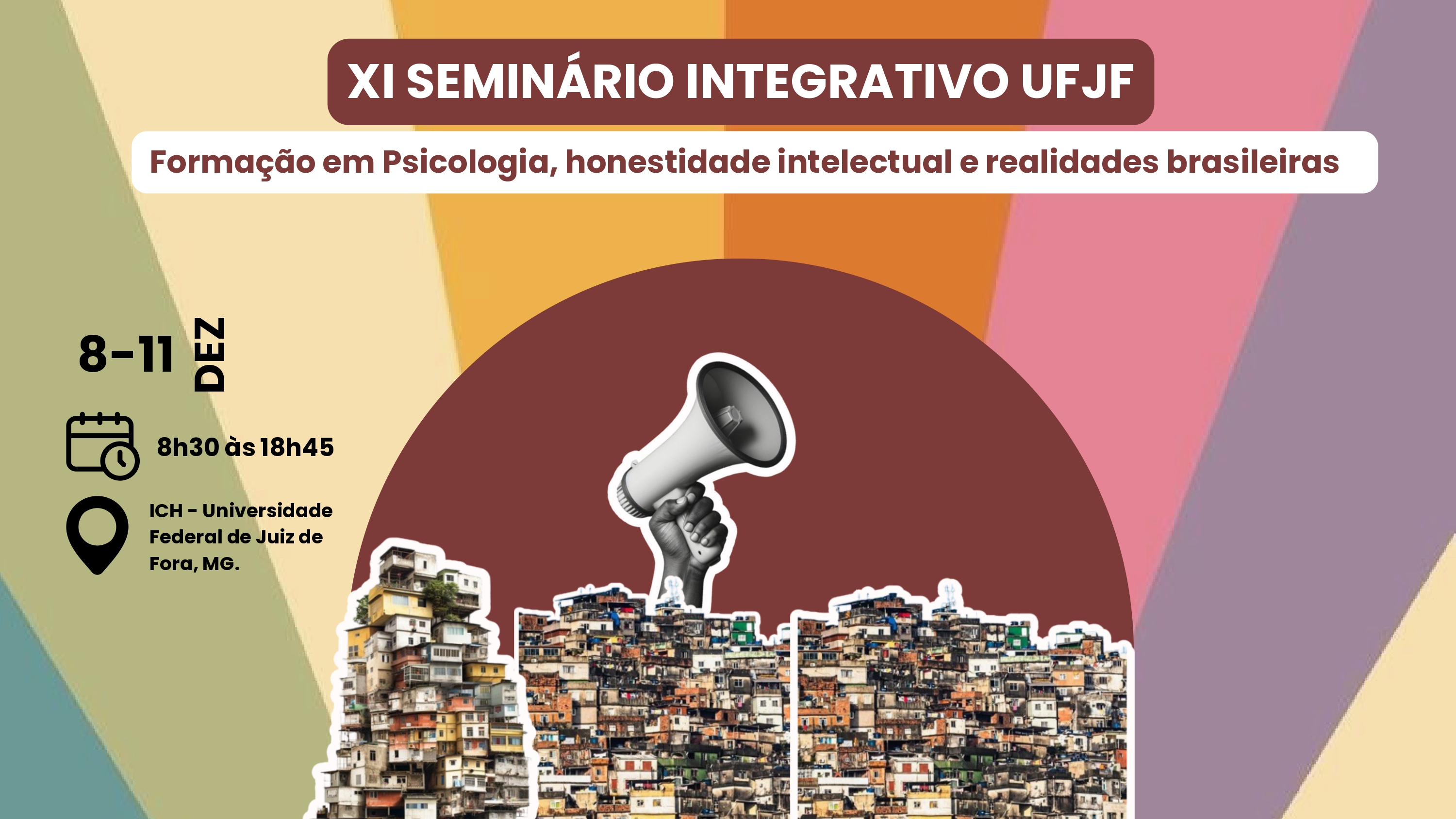 XI SEMINÁRIO INTEGRATIVO UFJF – Formação em Psicologia, honestidade intelectual e realidades brasileiras