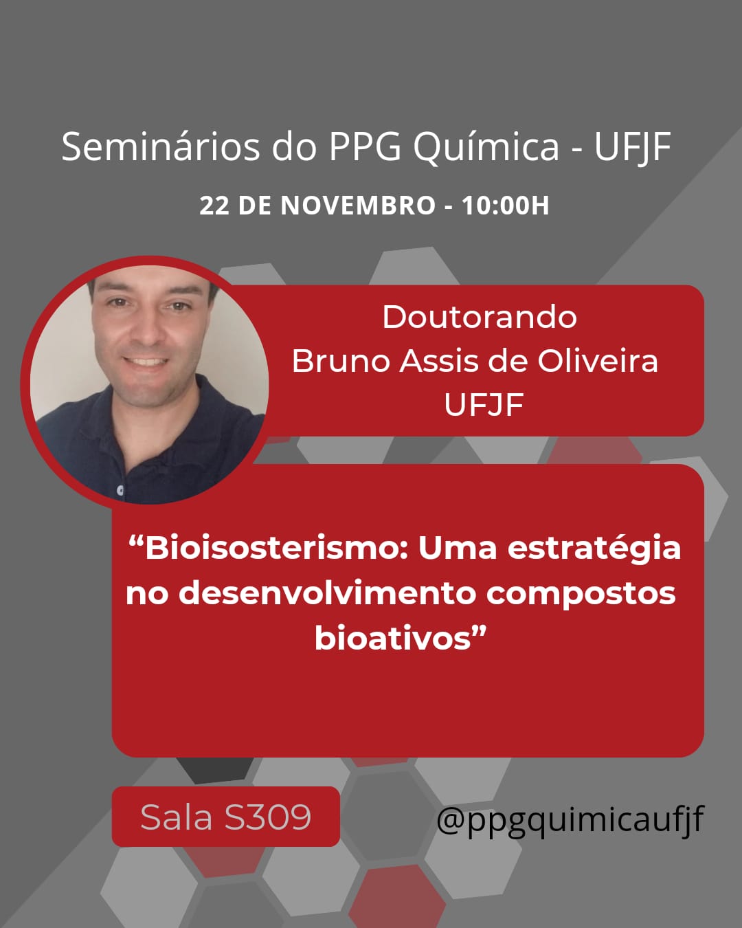 Nesta sexta-feira, seminário do doutorando Bruno de Oliveira sobre Bioisosterismo. Prestigiem seu colega!