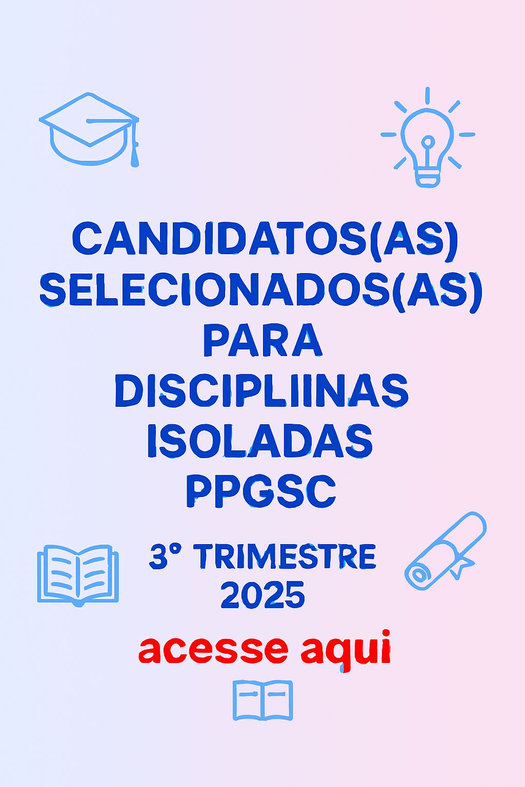 Candidatos(as) Selecionados(as) para Disciplinas Isoladas – 3º Trimestre 2025