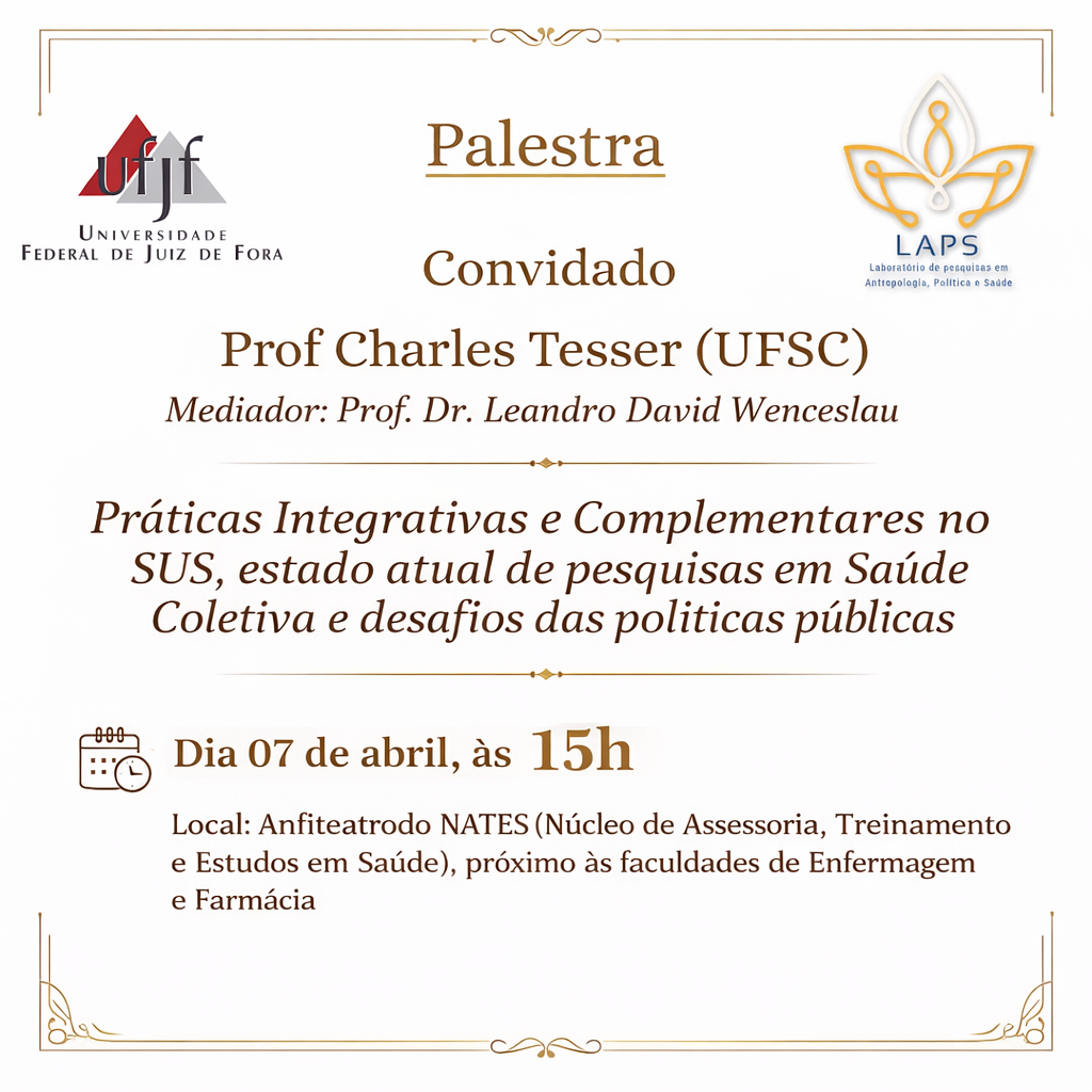Palestra: Práticas Integrativas e Complementares no SUS, estado atual de pesquisas em Saúde Coletiva e desafios das políticas públicas