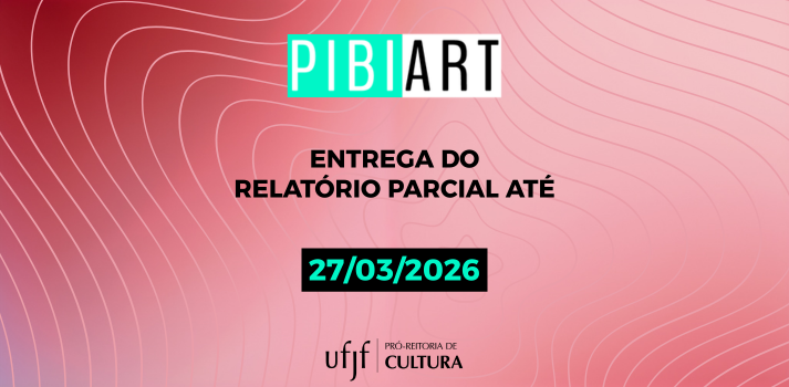 Procult divulga orientações para envio de relatórios parciais do Pibiart 2025-2026