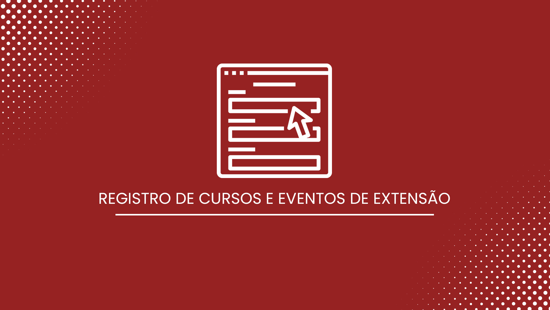 REGISTRO DE CURSOS E EVENTOS DE EXTENSÃO