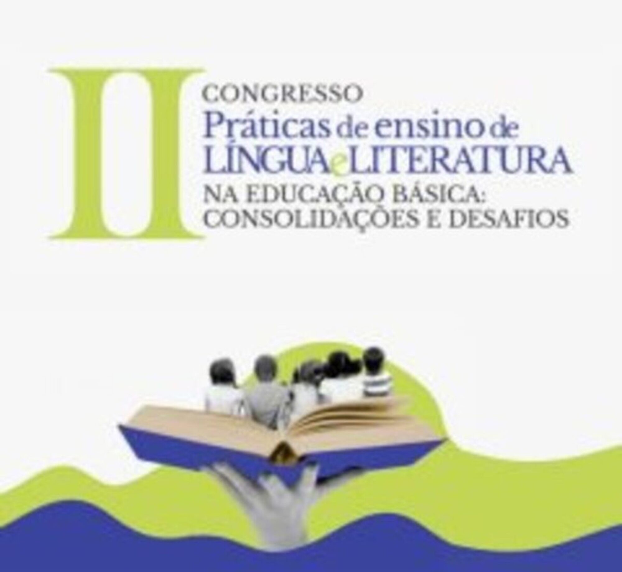 II Congresso Práticas de Ensino de Língua e Literatura na Educação Básica: consolidações e desafios