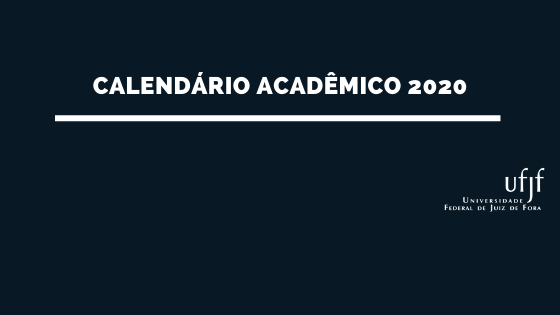 UFJF divulga calendário acadêmico para 2020 - Pró-Reitoria de Graduação