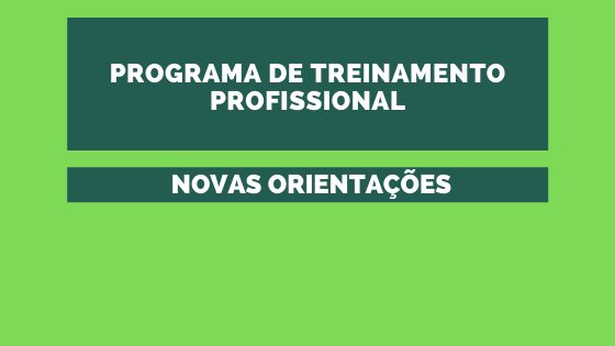 Novas orientações para o Programa de Treinamento Profissional - Pró ...