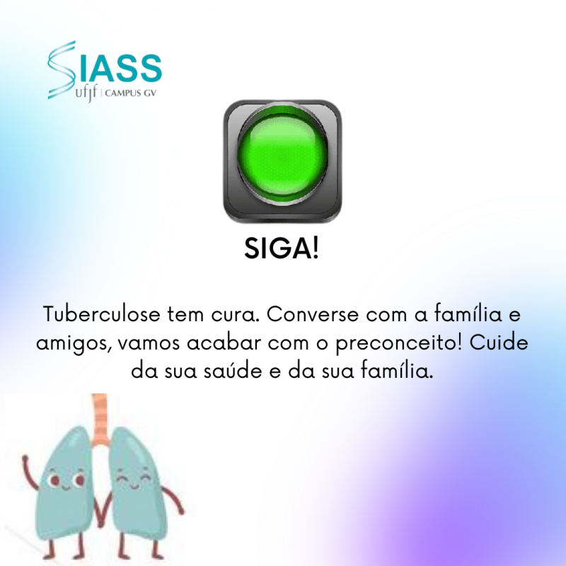 Tuberculose tem cura. Converse com a família e amigos, vamos acabar com o preconceito! Cuide da sua saúde e da sua família. Para mais informações, acesse @siass.ufjf.gv.